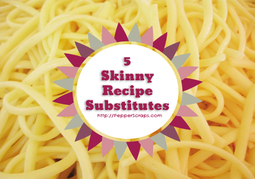 5 skinny recipe substitutes