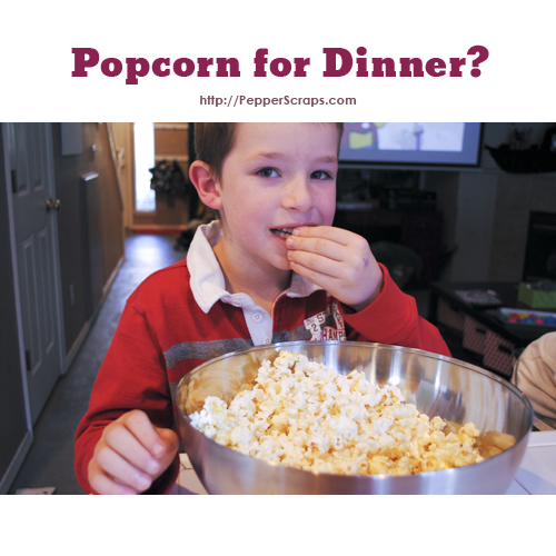 Popcorn for Dinner
