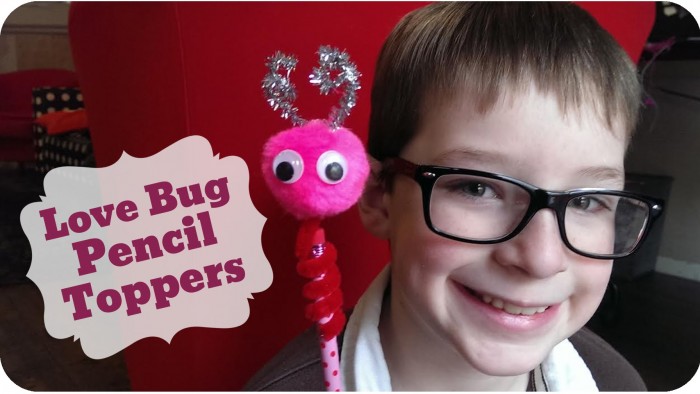 Love Bug Pencil Toppers for Valentine’s Day {FREE Printable} {Video}
