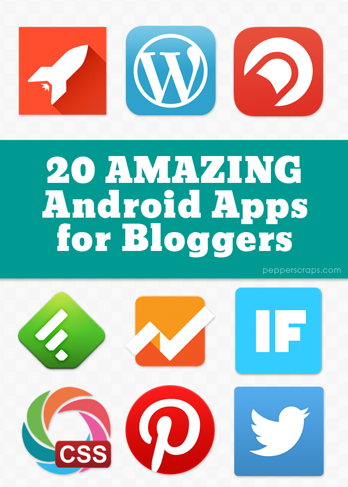 20 Amazing Android Apps to Make You an Awesome Blogger