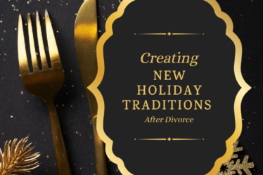 Creating new holiday traditions after divorce