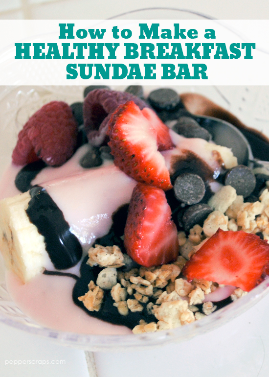 How to Make a Healthy Breakfast Sundae Bar