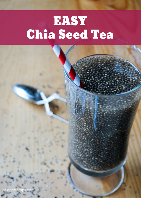 Easy Chia Seed Tea Pepper Scraps 