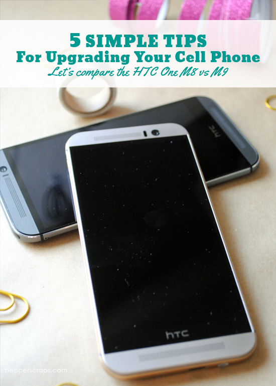 5 Simple Tips For Upgrading Your Cell Phone HTC One M8 vs M9